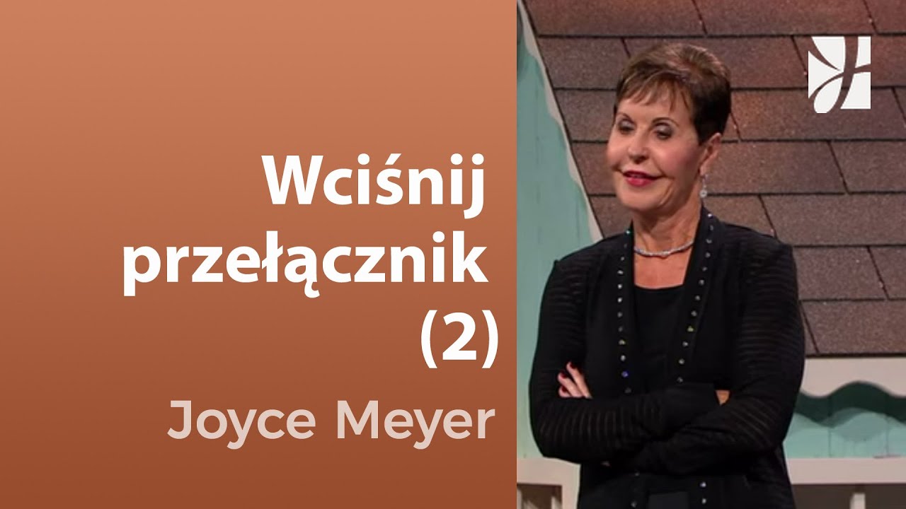 Wciśnij przełącznik (1) | Joyce Meyer | Kształtowanie charakteru