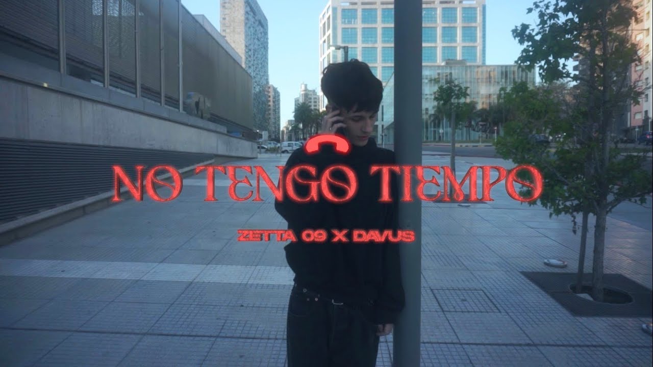 Zetta 09 x Davus - NO TENGO TIEMPO (Video Oficial)
