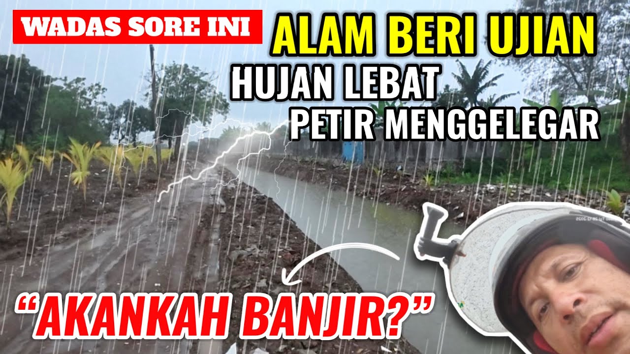 WADAS SORE INI‼️NGERI ALAM BERI UJIAN LAGI HUJAN LEBAT PETIR MENGGELEGAR MEMBUAT ALIRAN SUNGAI NAIK