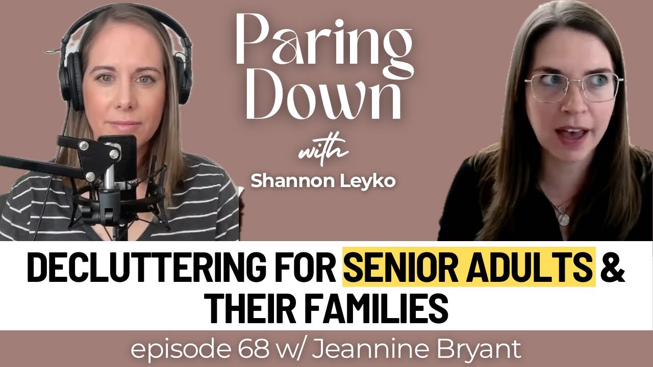 Decluttering for Senior Adults & Their Families with Jeannine Bryant