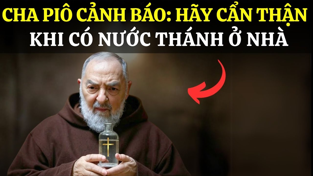 ⚠️ Cha Thánh Padre Pio cảnh báo: Điều gì đang chờ đợi những ai giữ nước thánh trong nhà