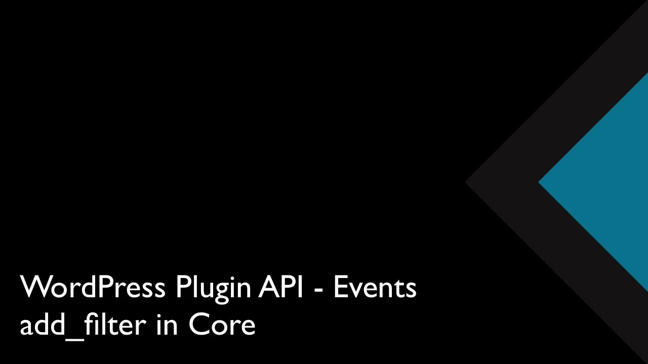 08 Let&rsquo;s Look at add_filter in Core | Introduction & Registering Event Hooks