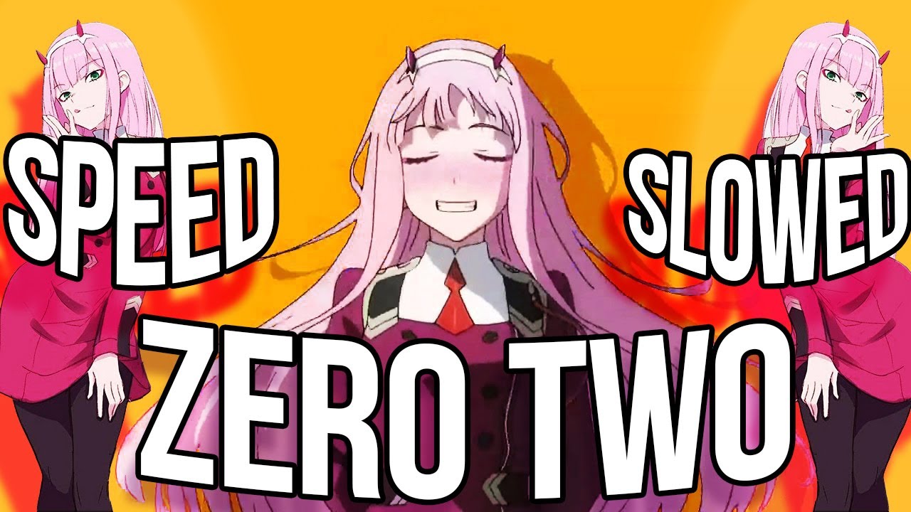 Hai Phut Hon SPEED SLOW SLOWED REVERB x1000000 | TikTok Music - Zero Two Dance