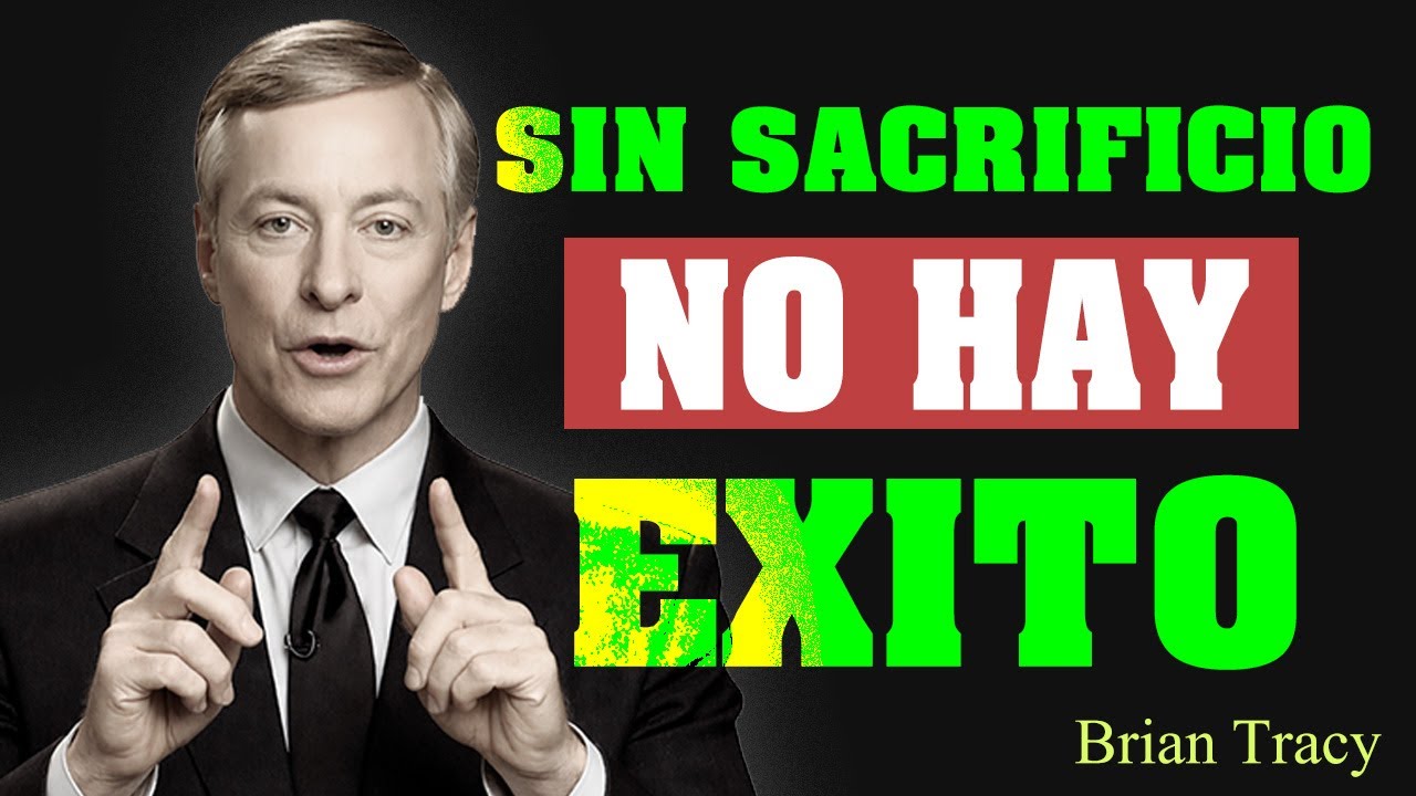 Brian Tracy | Sacrifica TODO por el Éxito 🧠🔥