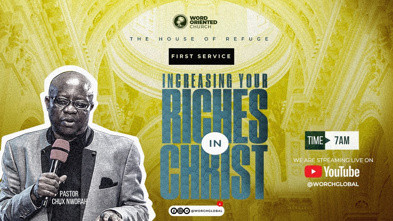 INCREASING YOUR RICHES IN CHRIST||1ST MARCH||1ST SERVICE||#SundayService||Pst Chux Nworah