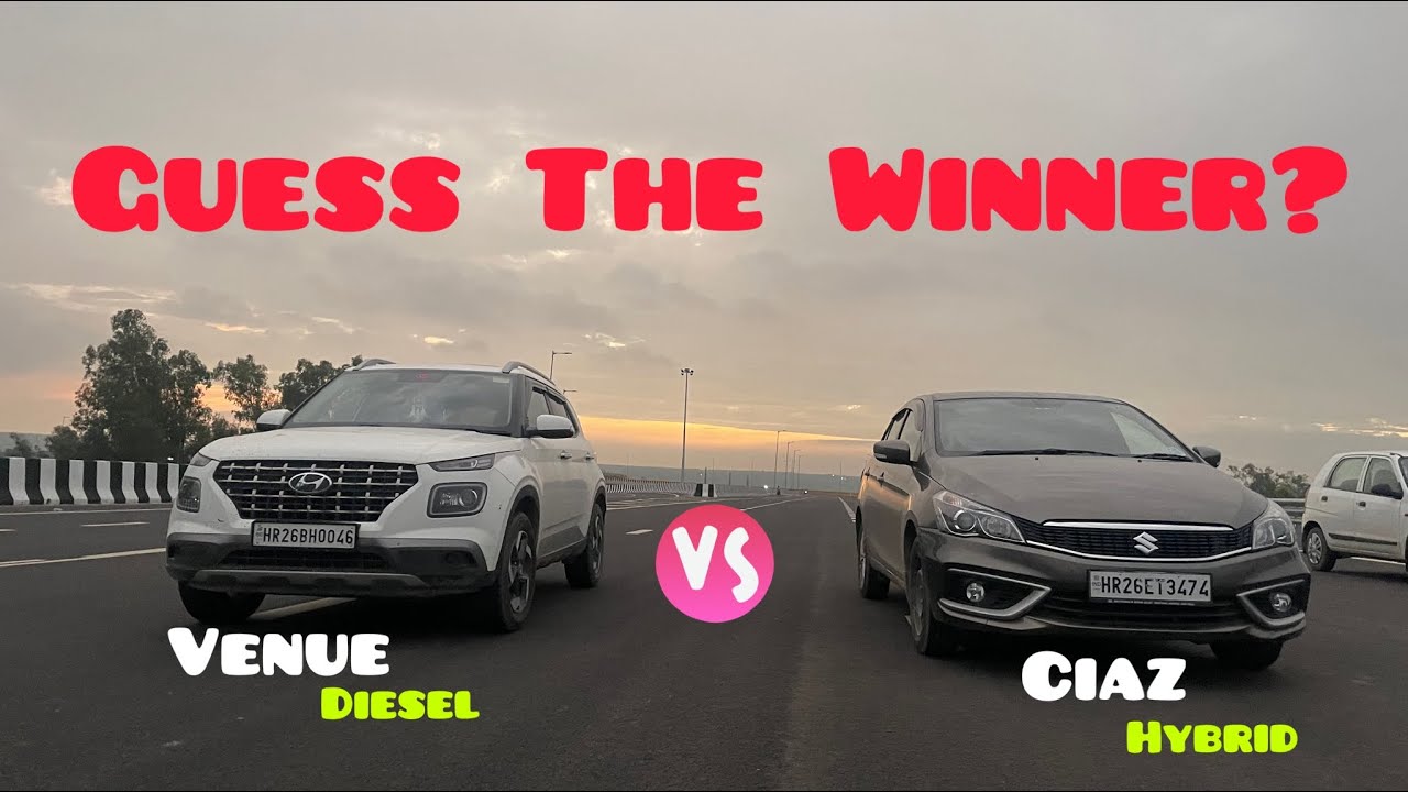 Drag Race : Hyundai Venue Vs Maruti Suzuki Ciaz | Diesel Vs Petrol Hybrid🏁