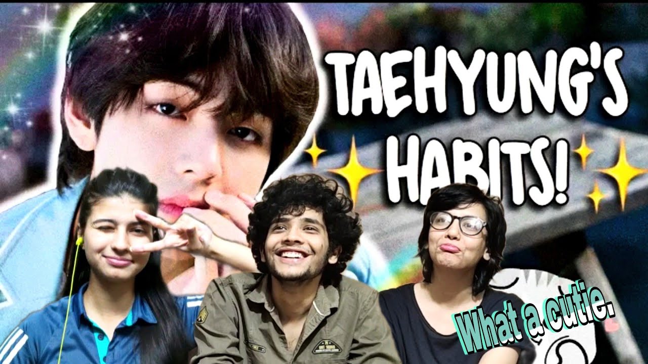 KIM TAEHYUNG's habits | Reaction | BTS