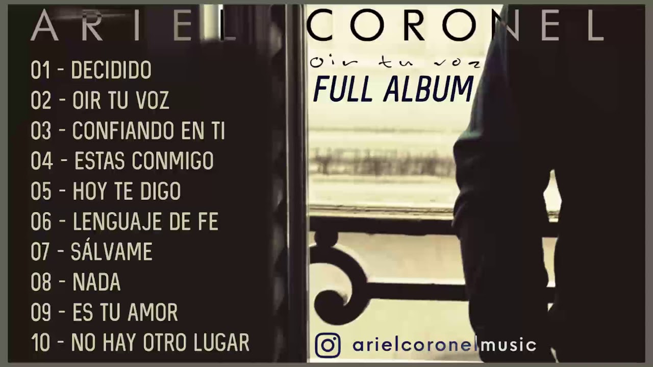 Ariel Coronel - Oir tu voz (Full Álbum)