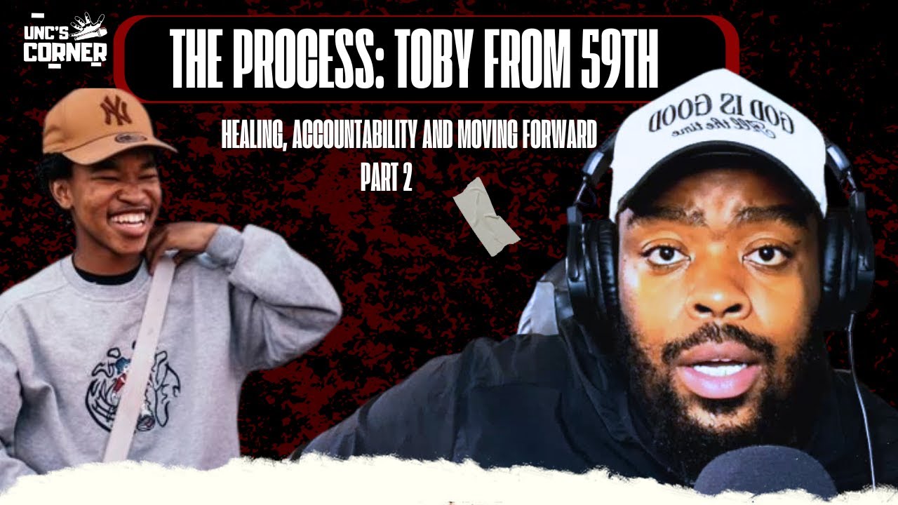 Part 2: The Process | Toby From 59th on Healing, Accountability and Moving Forward