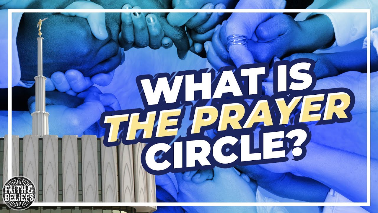 What is the Latter-day Saint temple prayer circle? Ep. 106