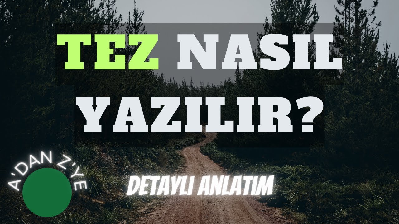 Tez Nasıl Yazılır Detaylı Anlatım