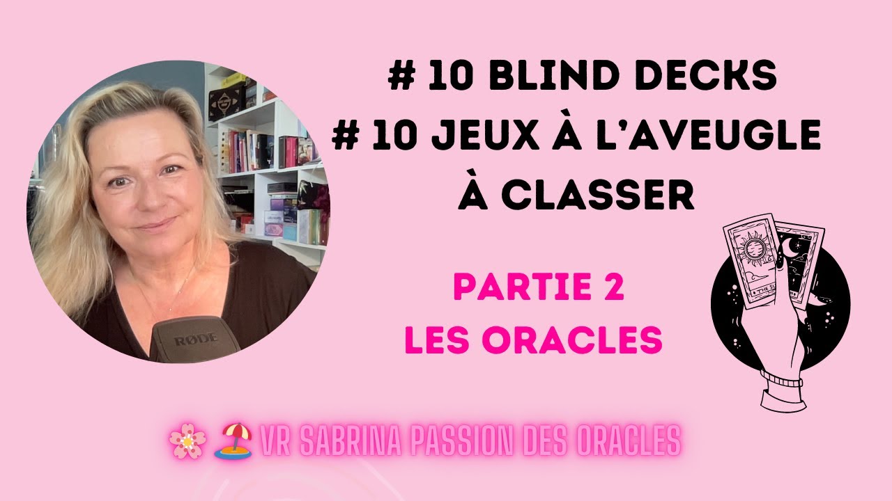 ✨️🏖️10 blind decks spécial ORACLES ✨️🏖️  VR ‪@sabrinapassiondesoracles‬