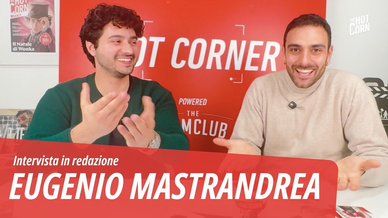 EUGENIO MASTRANDREA | Intervista in redazione I HOT CORN