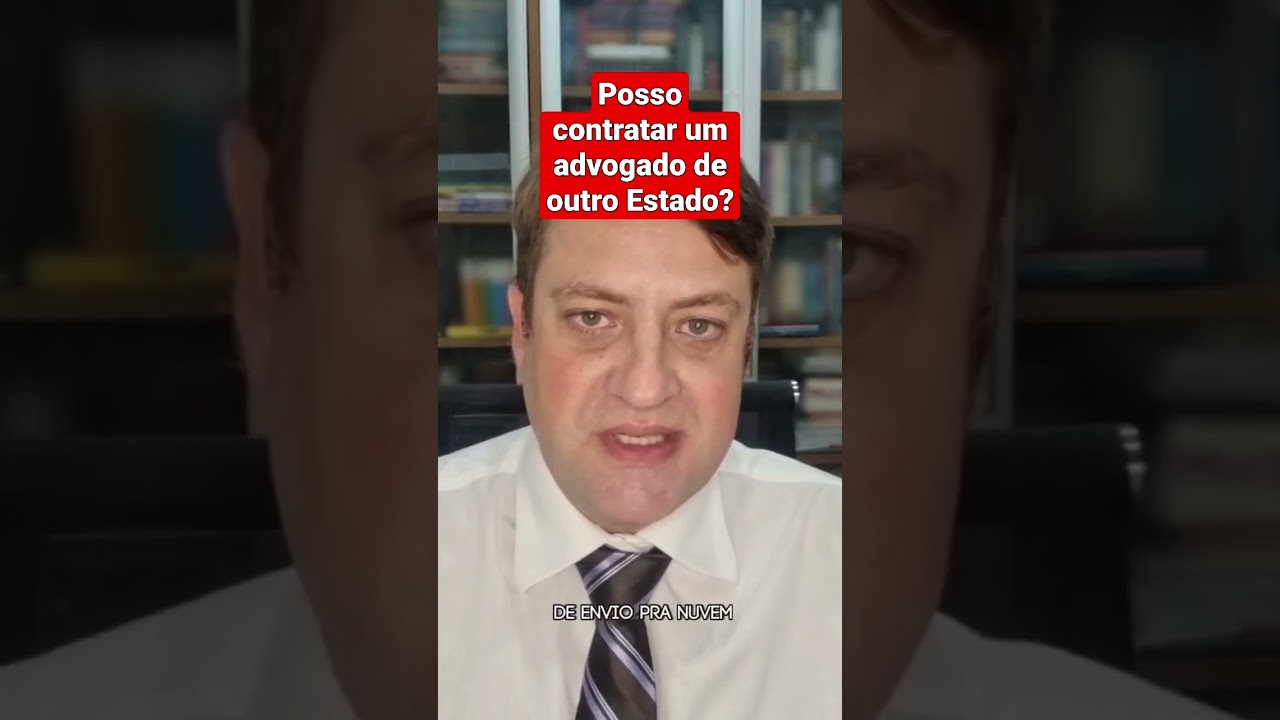 Ser&aacute; que &eacute; poss&iacute;vel contratar um advogado de outro Estado? Confere o v&iacute;deo  eu explico!