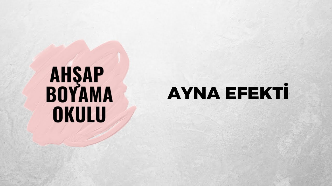 Ayna Efekti | Ahşap Boyama Okulu