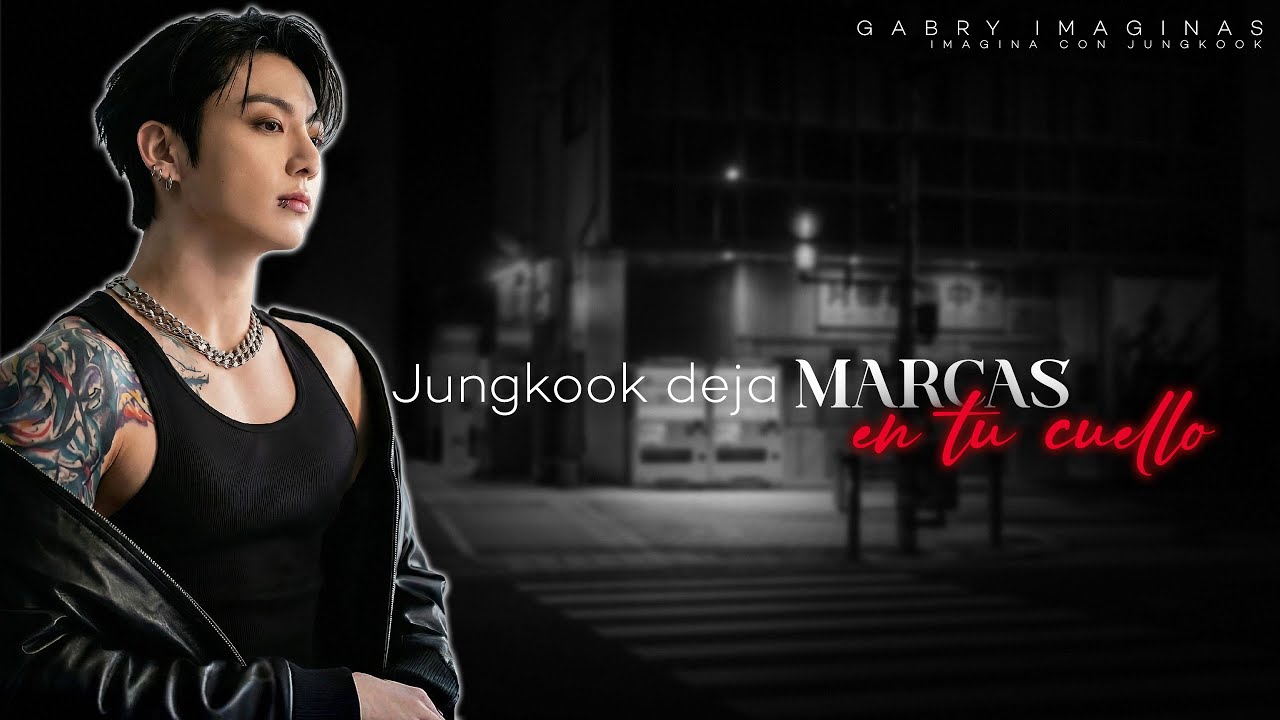 Jungkook deja marcas en tu cuello🟆 imagina con jeon jungkook