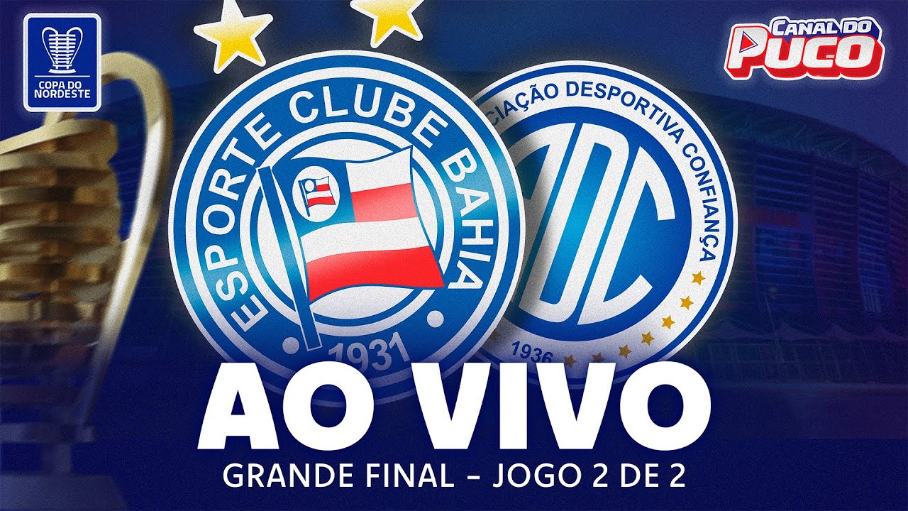 🚨JOGO AO VIVO🚨 BAHIA X CONFIANÇA | FINAL DA COPA DO NORDESTE 2025 - JOGO 2