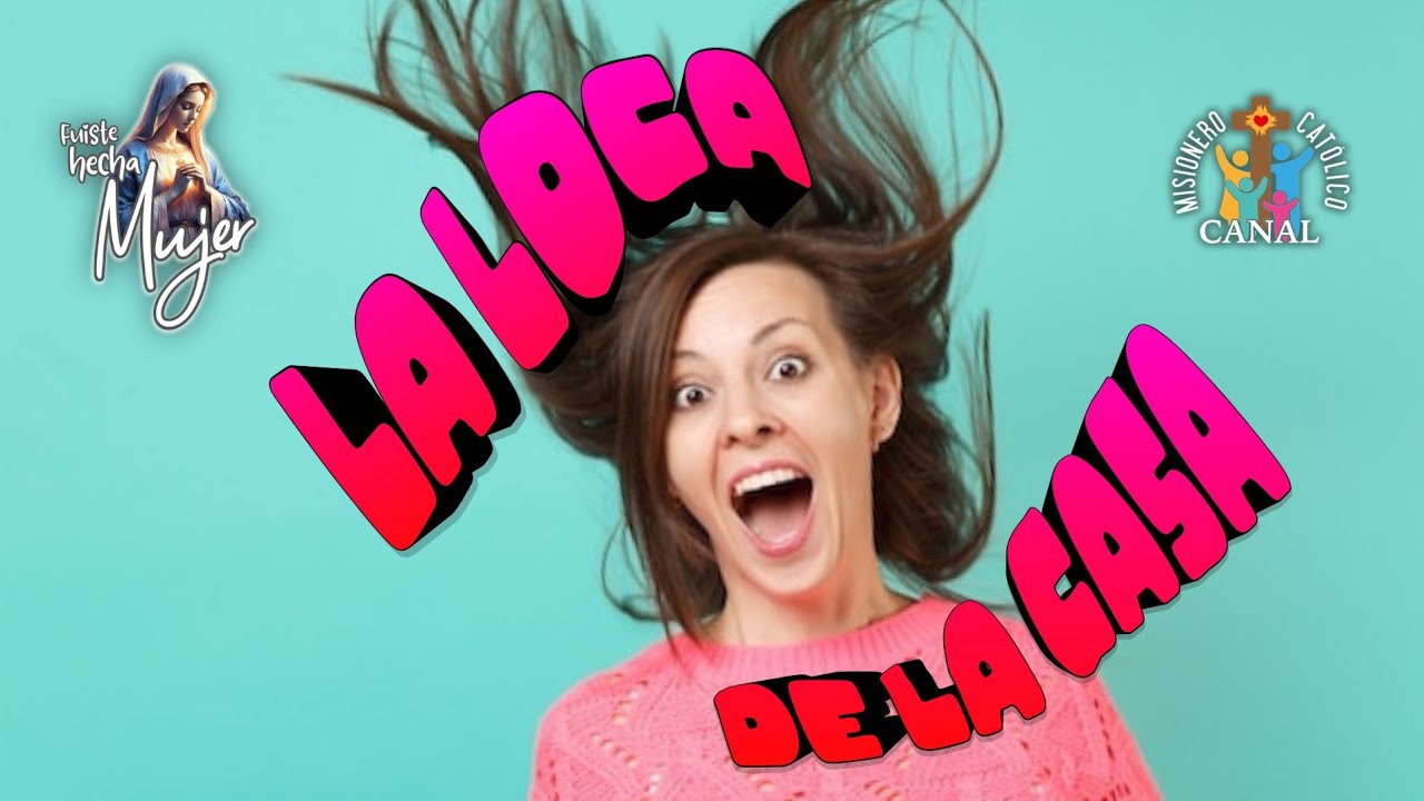 Fuiste hecha mujer | La loca de la casa