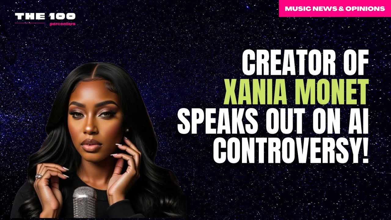 Creator of Controversial AI Artist Xania Monet SPEAKS OUT: “I Put In The Work”