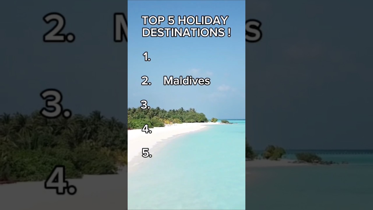 TOP 5 BEST HOLIDAY DESTINATIONS! 