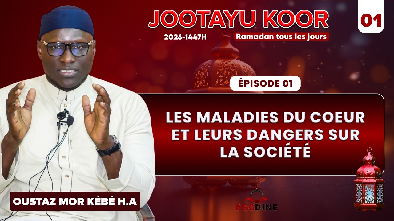 Oustaz Mor KÉBÉ | Jotaayu Koor 1447 H - 2026 Ép 01: Les maladies du coeur et leurs danger sur ...