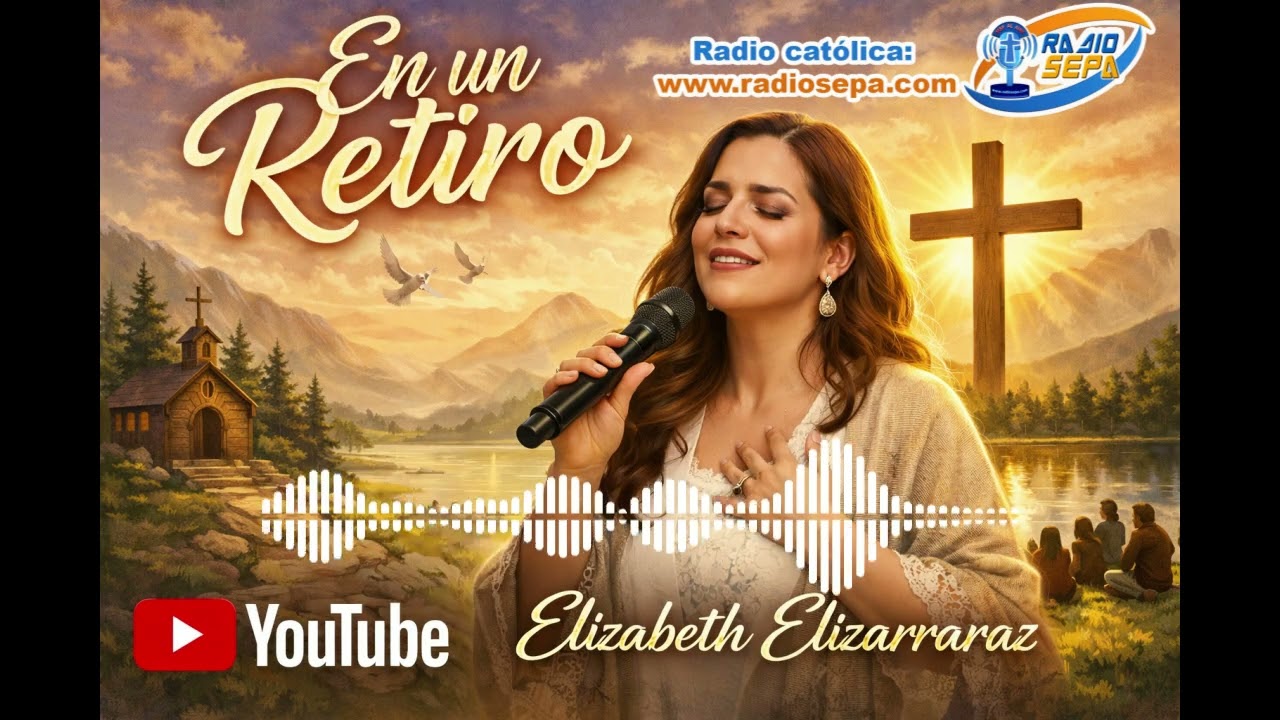 Canto: En un retiro con ELIZABETH ELIZARRARAZ