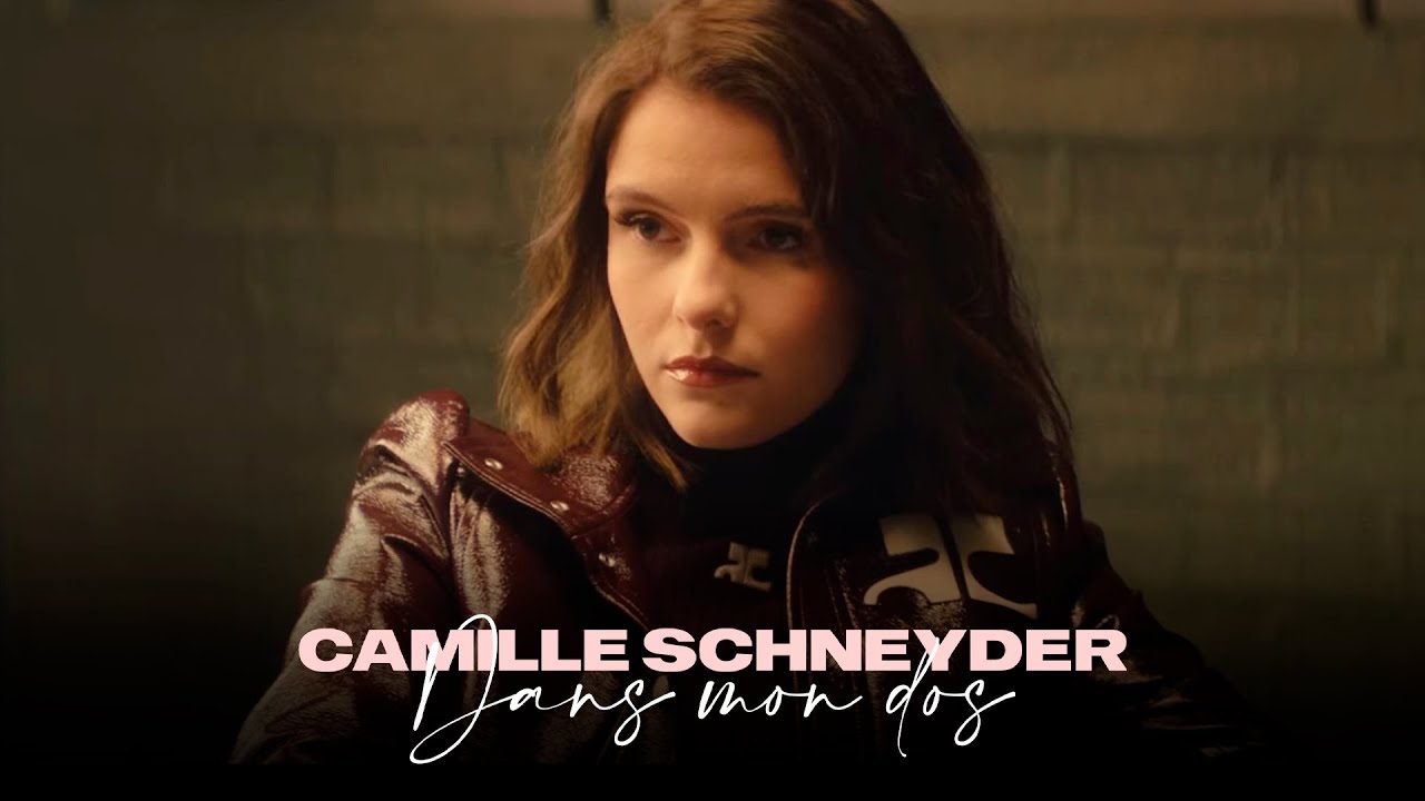 Camille Schneyder - Dans Mon Dos (Clip Officiel)