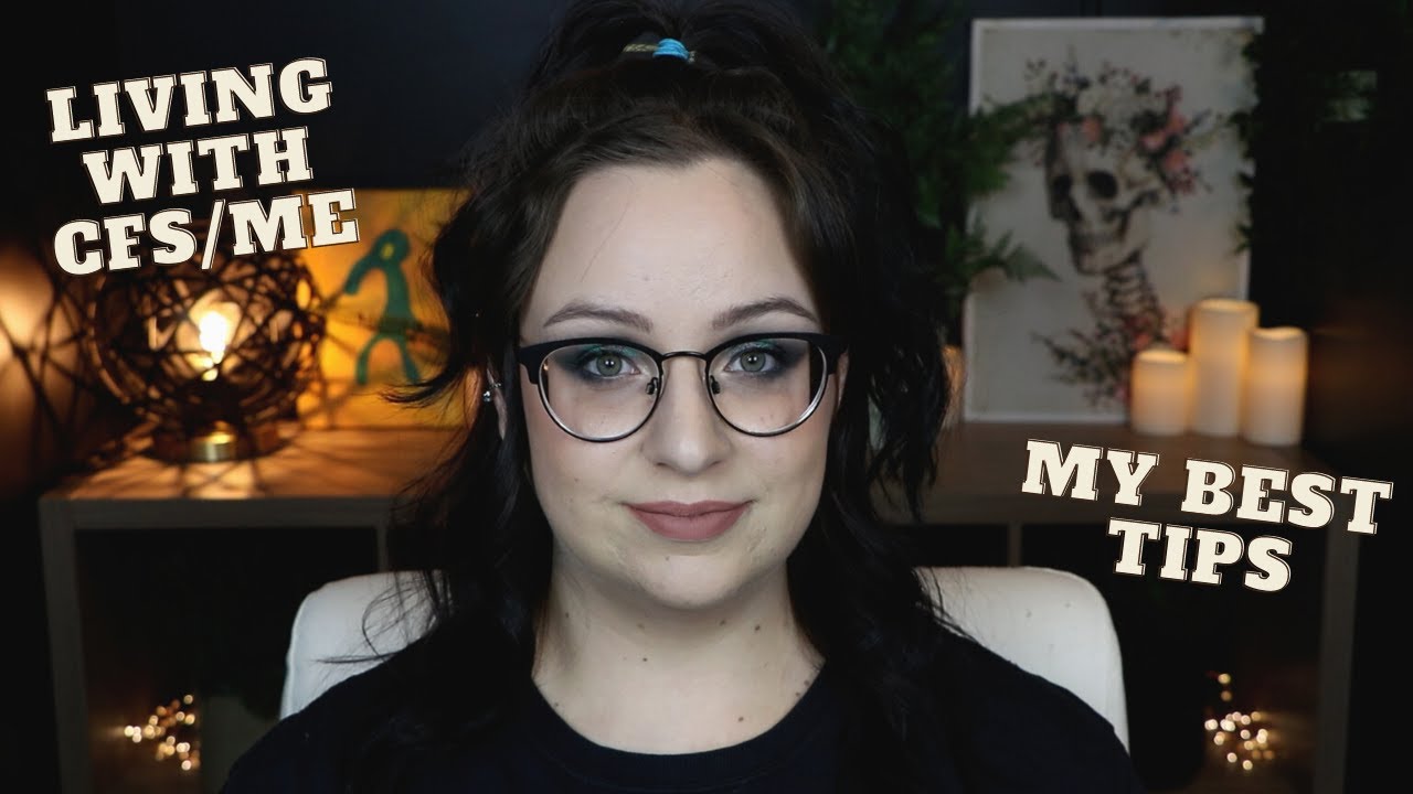 10 Tips For Living With CFS/ME | Chronic Illness Diaries