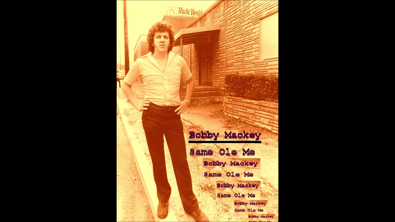 Bobby Mackey - Same Ole Me