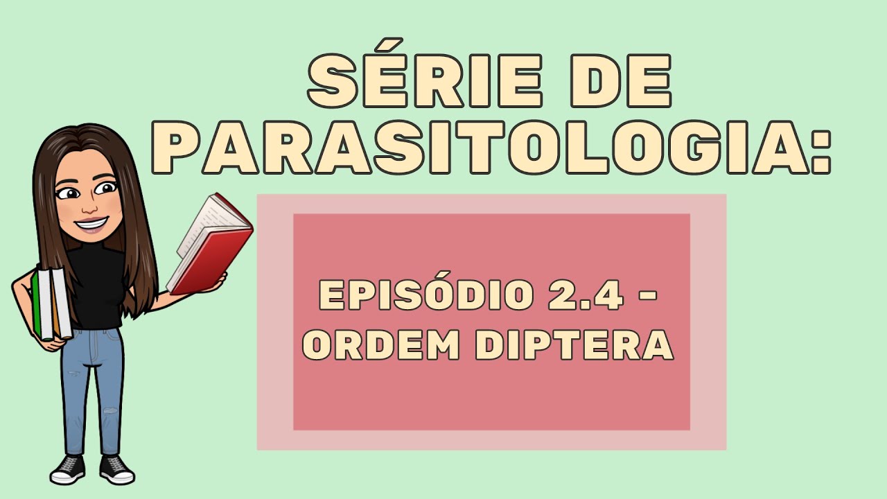 Parasitologia Veterinária - Episódio 2.4: Ordem Diptera