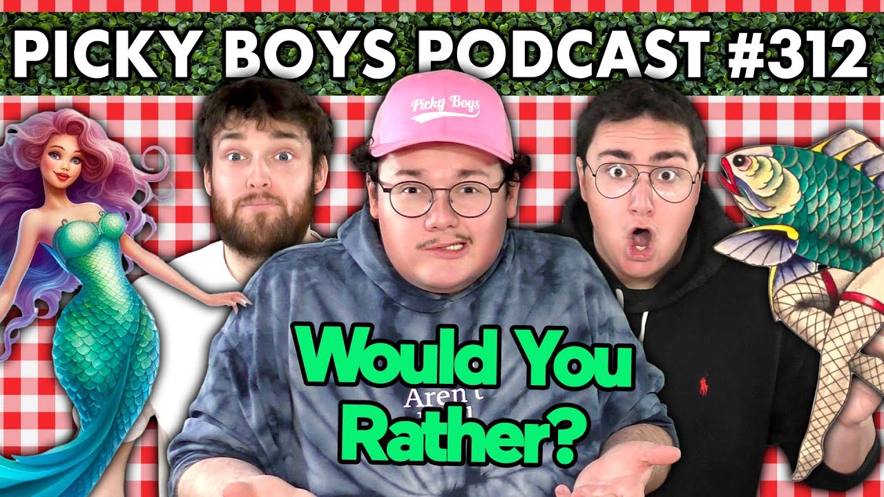 Would You Rather Pt. 11 - Picky Boys Podcast #312