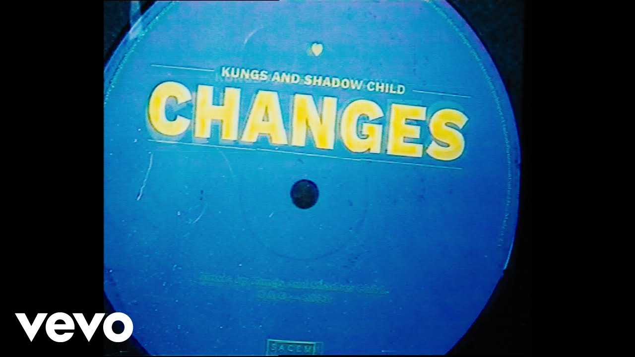 Kungs, Shadow Child - Changes