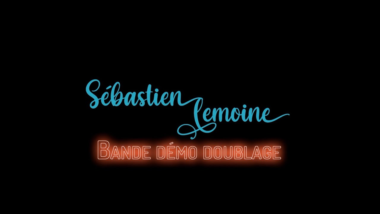 Démo doublage Sébastien Lemoine