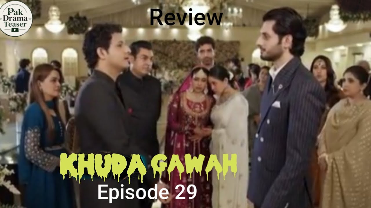 Khuda Gawah Episode 29 Review | 29 Jun 2026 | pak Drama Teaser Tv