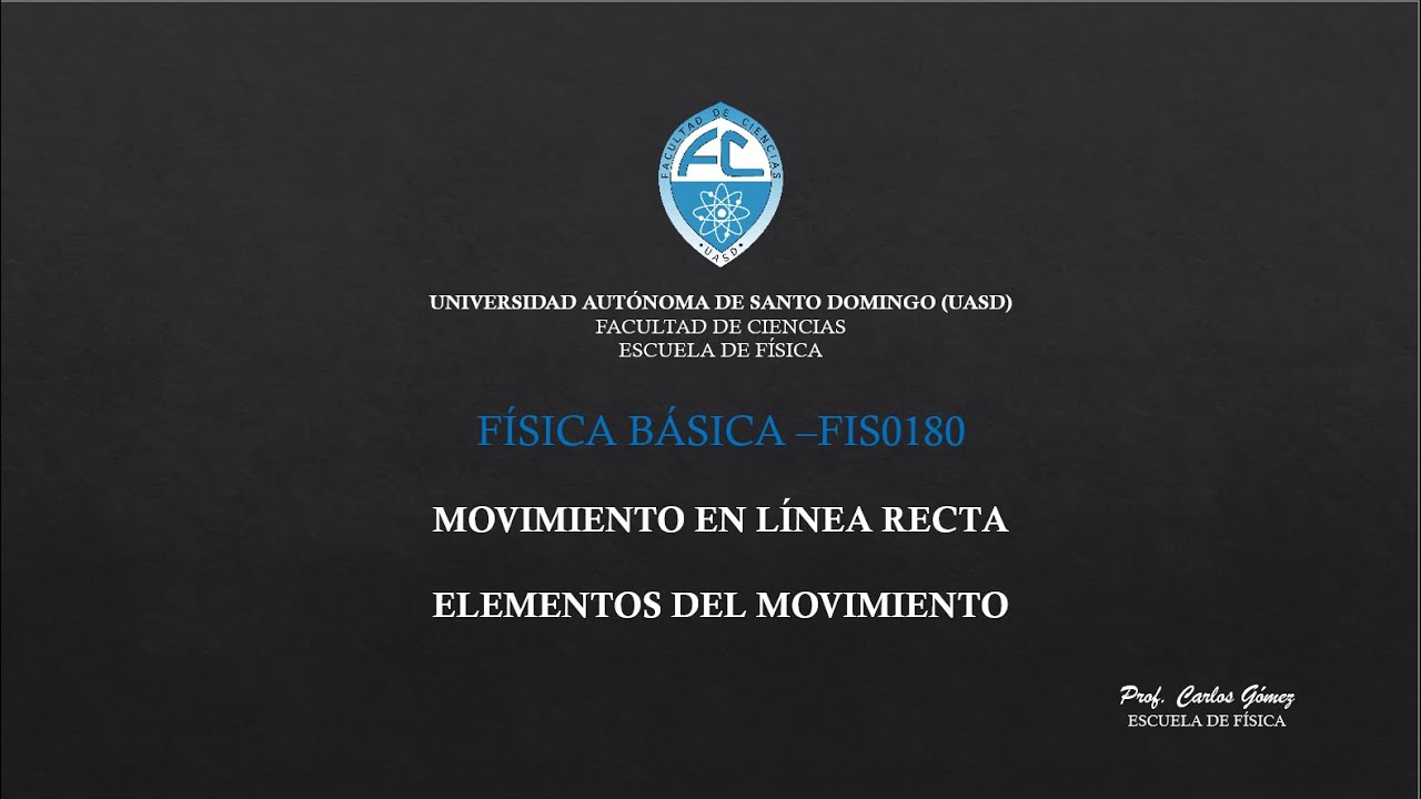 FIS018 _MOVIMIENTO EN LÍNEA RECTA Y ELEMENTOS DEL MOVIMIENTO