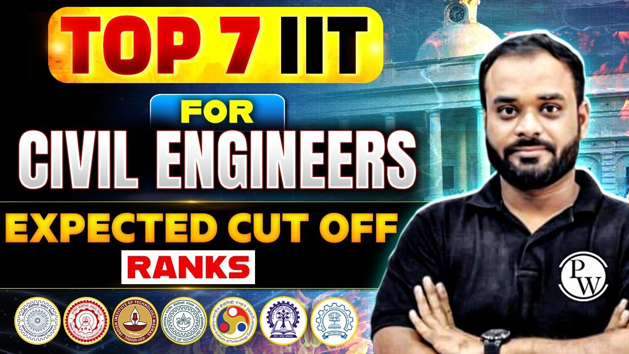 TOP 7 IITs For Civil Engineers | Expected Cutt off | Ranks | Imp Dates | Salary | Complete Details