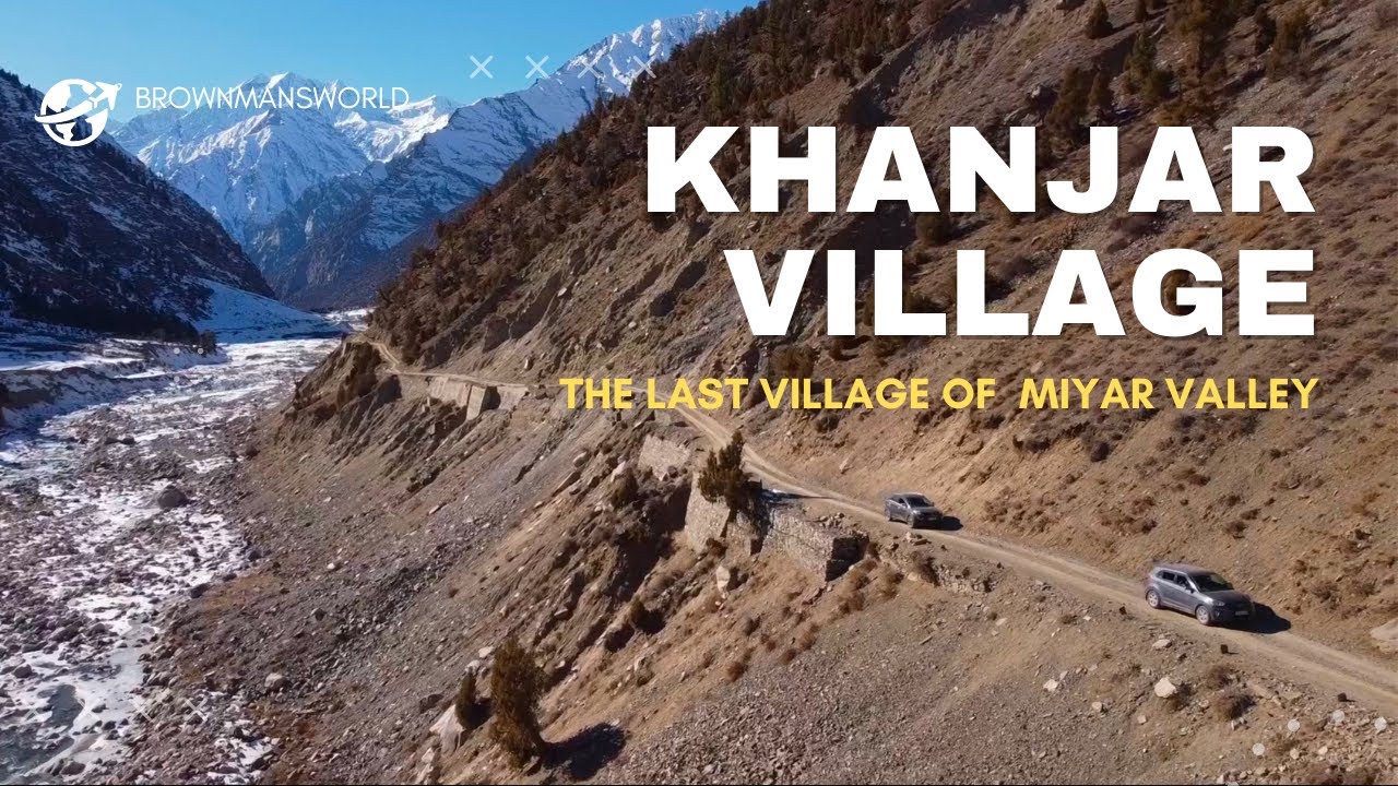Finally Reached The Last Village of Miyar Valley | Khanjar Village | The Undiscovered - Vlog 4