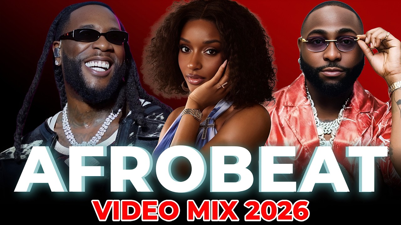 AFROBEAT MIX 2026 | AMAPIANO 2026, AFROBEAT MIXTAPE | AYRA STARR, REMA, FIREBOY, ASAKE, BURNA BOY