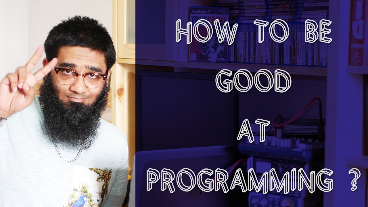 Question🤔: How to Be Good at Programming ? [4K]