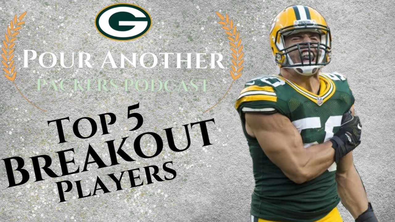 Top 5 Breakout Players  I  Pour Another Packers Podcast