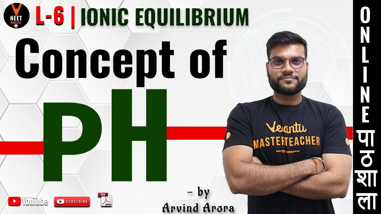Concept of PH | Ionic Equilibrium | L 6 | CBSE Class 11 Chemistry Chapter 7 | NEET 2020