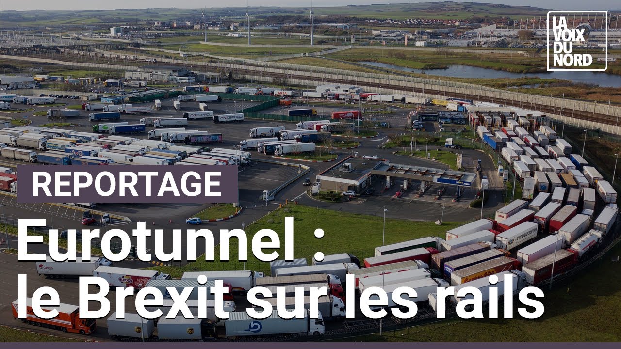 Brexit : les dispositifs mis en place par Eurotunnel à Calais