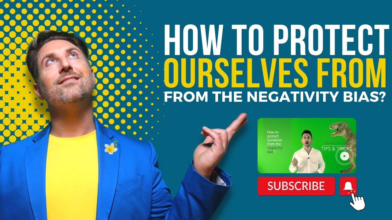 How to protect ourselves from the negativity bias?