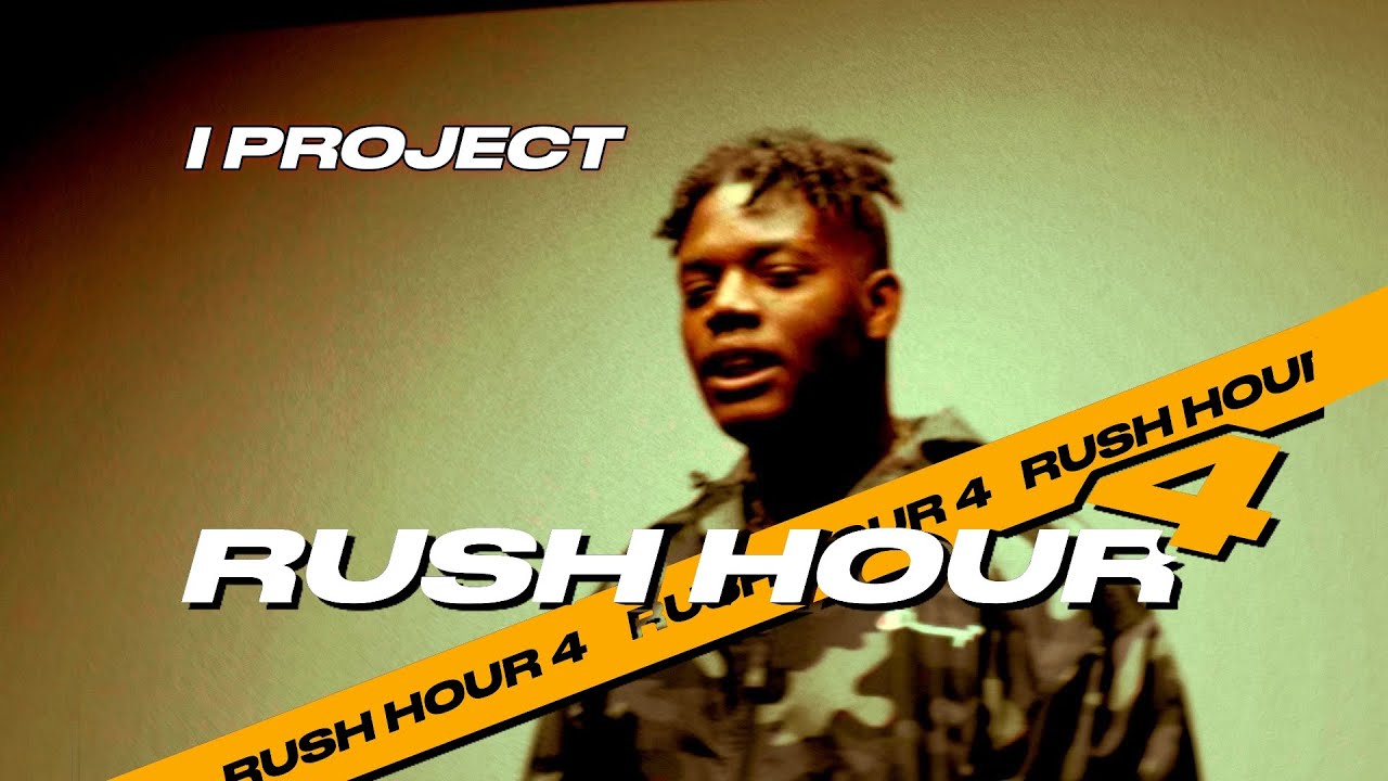 I Project - RUSH HOUR 4 (Official Video)