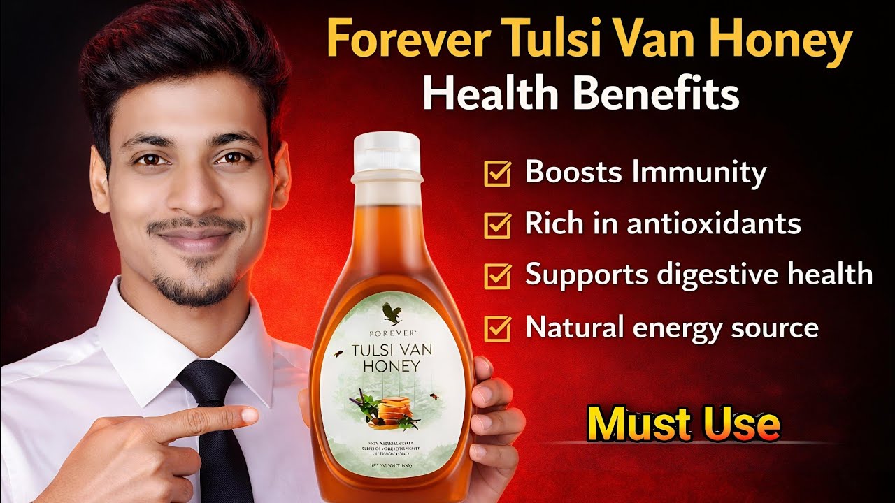 Forever Tulsi Van Honey Health Benefits | Forever Living Products | Forever Living Products Kolkata