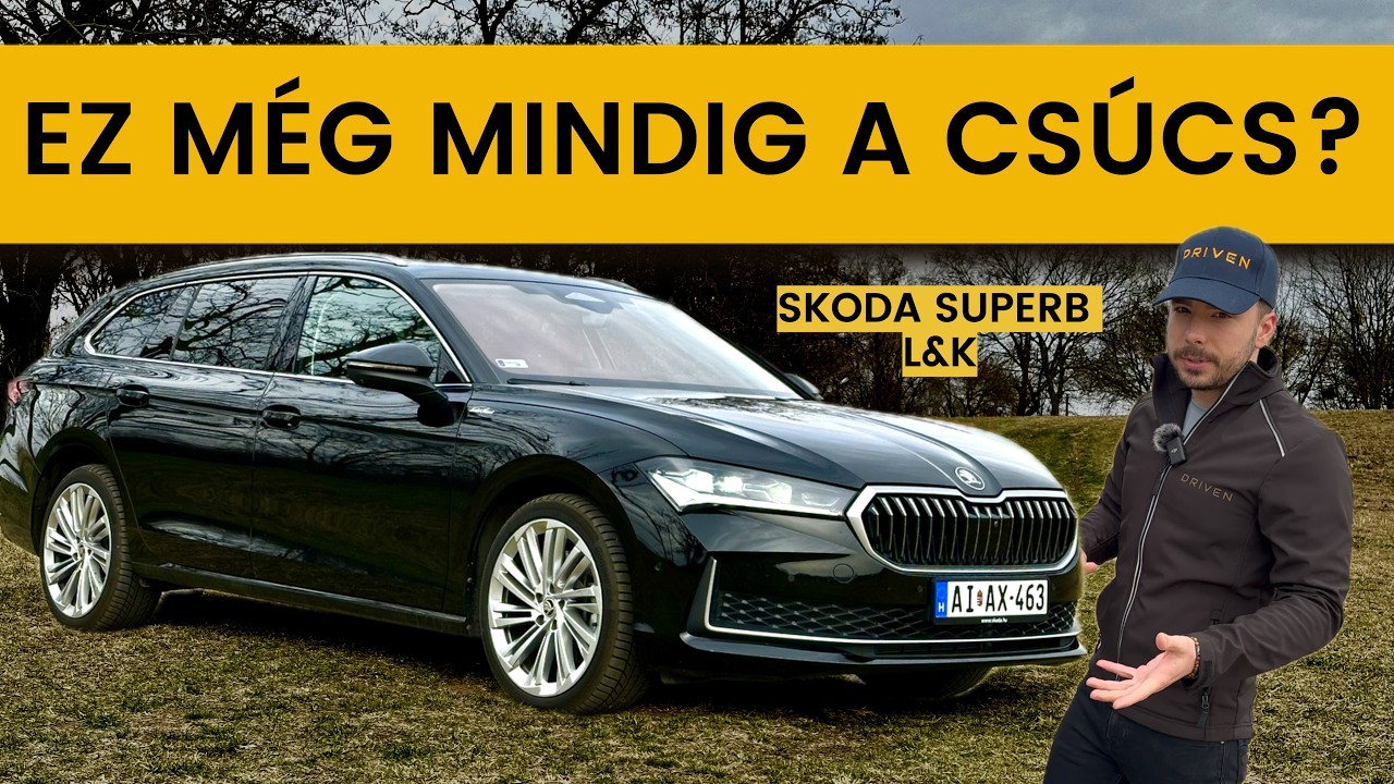 Skoda Superb L&K 2.0 TDI 4x4 2025 - Ez még mindig a csúcs? DRIVEN Teszt