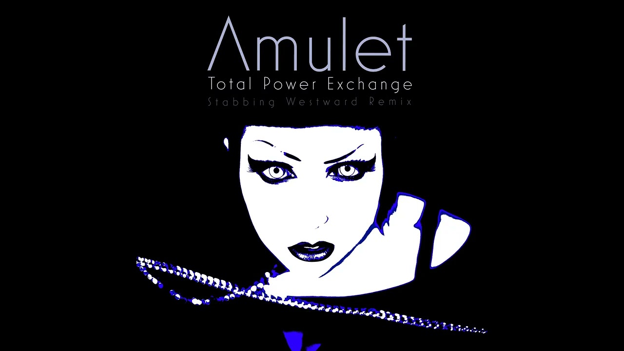 Amulet * Total Power Exchange (Stabbing Westward Remix)