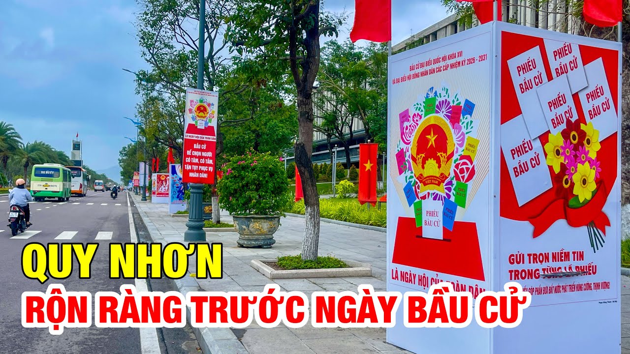RỘN RÀNG TRƯỚC NGÀY BẦU CỬ | QUY NHƠN 14/3/2026