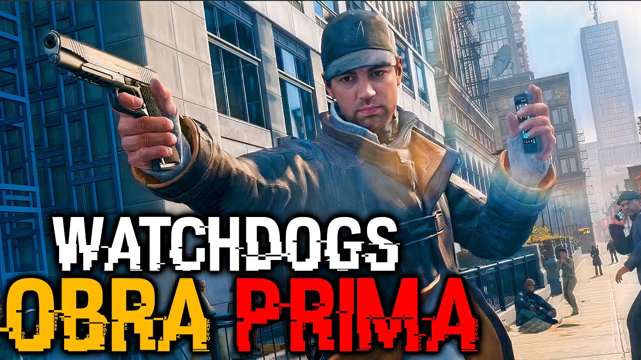 WATCH DOGS -  A OBRA PRIMA DA UBISOFT