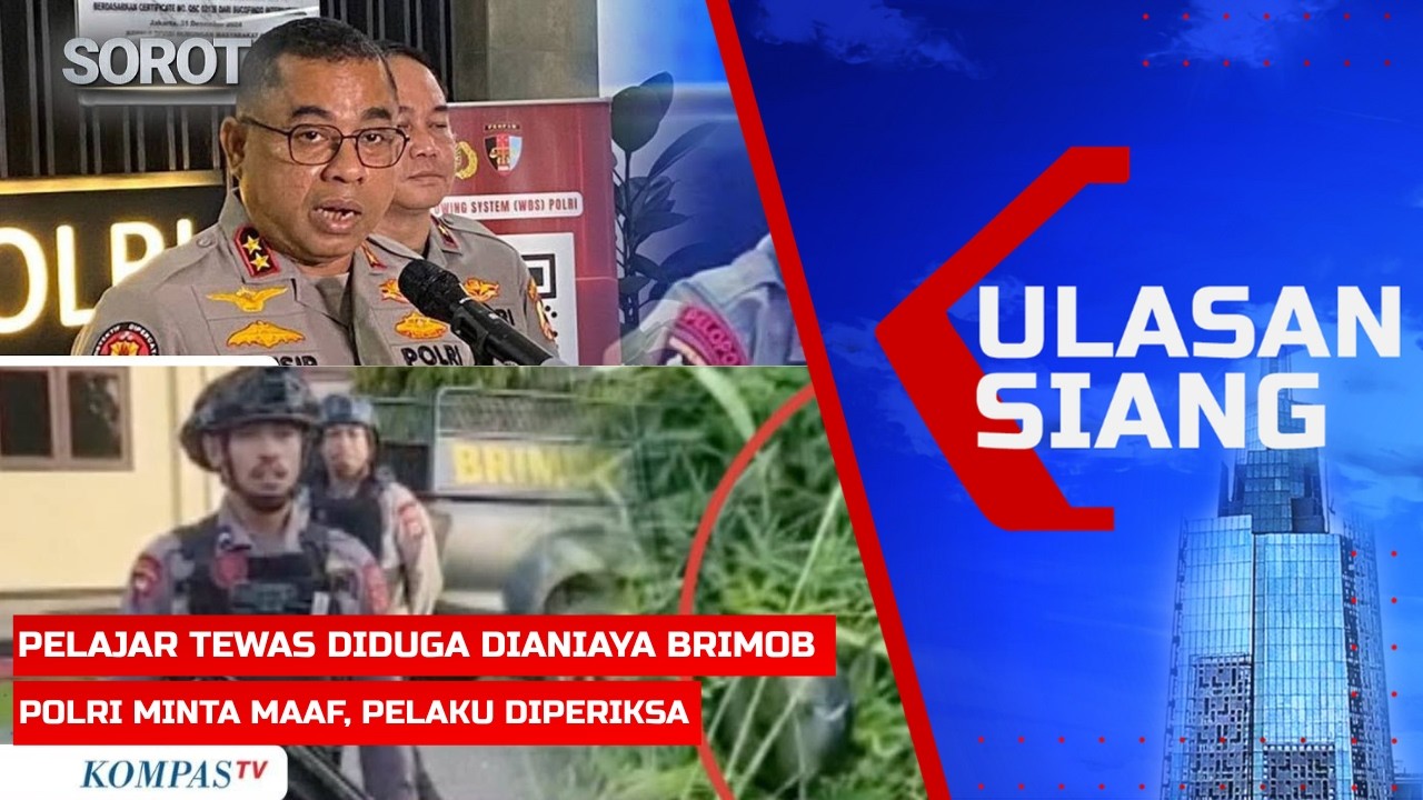 LIVE ULASAN SIANG - Fakta Pelajar Tewas Diduga Dianiaya Brimob, Pelaku Diperiksa